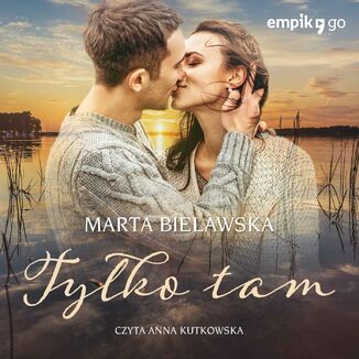 Tylko tam Martyna Bielawska - okadka audiobooka MP3