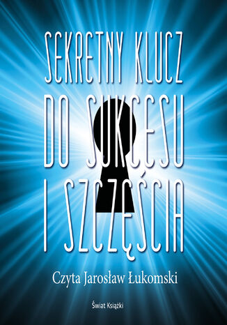 Sekretny klucz do sukcesu i szczęścia