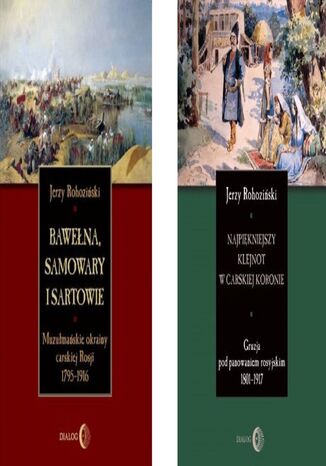 Kaukaz i Azja Środkowa - pakiet 2 książek - Bawełna, samowary i Sartowie / Najpiękniejszy klejnot w carskiej koronie