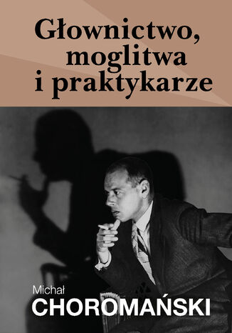 Głownictwo, moglitwa i praktykarze Michał Choromański - okładka audiobooka MP3