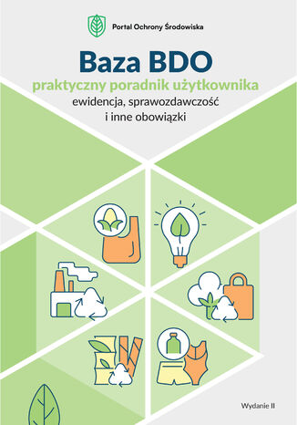 Baza BDO - praktyczny poradnik użytkownika (ewidencja, sprawozdawczość i inne obowiązki) Praca zbiorowa - okładka ebooka