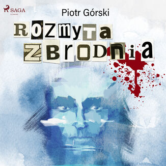 Rozmyta zbrodnia Piotr Górski - okładka audiobooka MP3