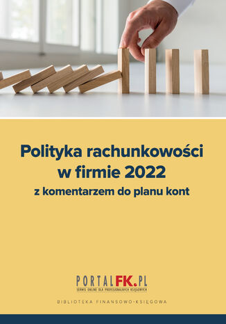 Okładka książki Polityka Rachunkowości w Firmie 2022 z komentarzem do planu kont