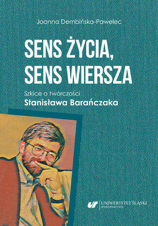 Sens życia, sens wiersza. Szkice o twórczości Stanisława Barańczaka Joanna Dembińska-Pawelec - okładka audiobooka MP3