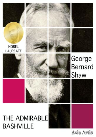 The Admirable Bashville George Bernard Shaw - okadka ebooka
