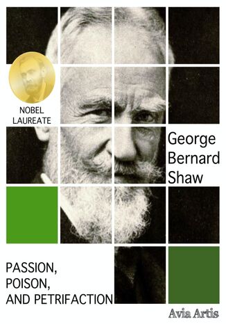 Passion, Poison, and Petrifaction George Bernard Shaw - okadka ebooka