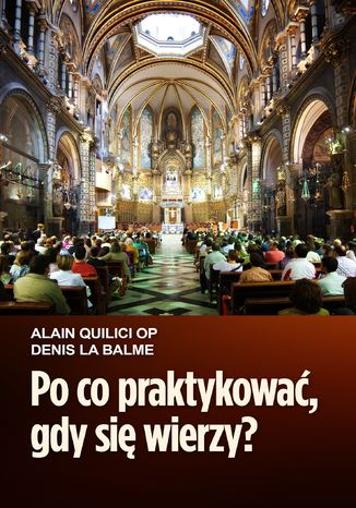 Po co praktykować, gdy się wierzy?