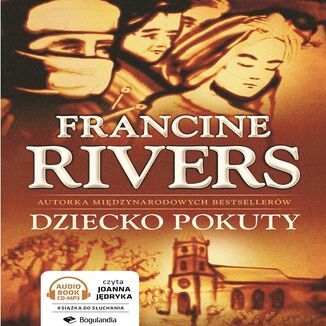 Dziecko pokuty Francine Rivers - okładka audiobooka MP3