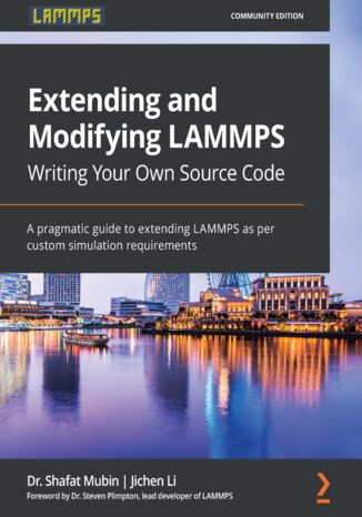 Okładka:Extending and Modifying LAMMPS Writing Your Own Source Code. A pragmatic guide to extending LAMMPS as per custom simulation requirements 