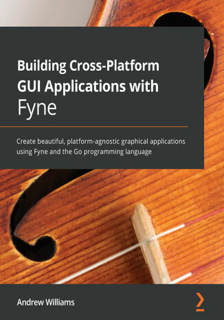 Building Cross-Platform GUI Applications with Fyne Andrew Williams - okładka audiobooks CD