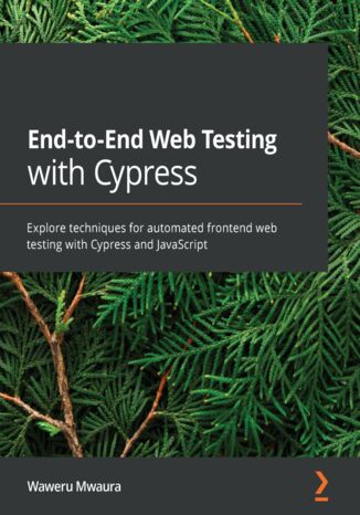 End-to-End Web Testing with Cypress Waweru Mwaura - okładka książki