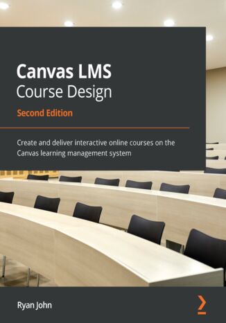 Canvas LMS Course Design - Second Edition Ryan John - okładka książki