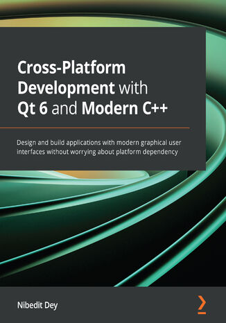 Cross-Platform Development with Qt 6 and Modern C++ Nibedit Dey - okładka książki