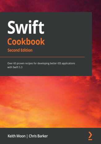 Swift Cookbook. Over 60 proven recipes for developing better iOS applications with Swift 5.3 - Second Edition