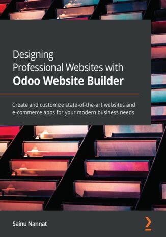 Okładka:Designing Professional Websites with Odoo Website Builder. Create and customize state-of-the-art websites and e-commerce apps for your modern business needs 