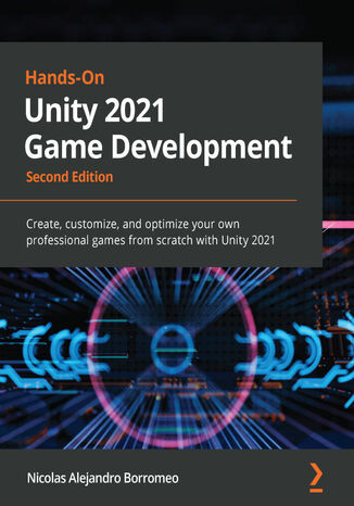 Hands-On Unity 2021 Game Development - Second Edition Nicolas Alejandro Borromeo - okładka audiobooka MP3