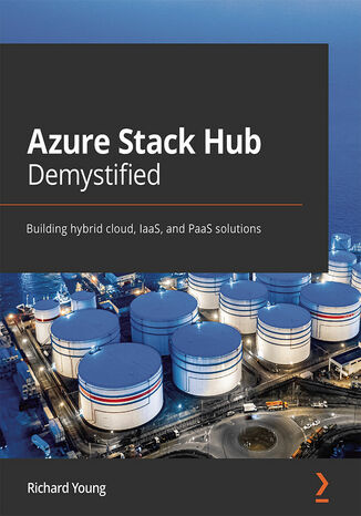 Okładka:Azure Stack Hub Demystified. Building hybrid cloud, IaaS, and PaaS solutions 