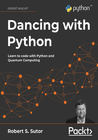 Dancing with Python. Learn to code with Python and Quantum Computing Robert S. Sutor - okadka ebooka