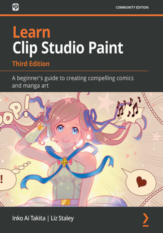 Okładka:Learn Clip Studio Paint. A beginner's guide to creating compelling comics and manga art - Third Edition 