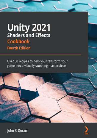 Unity 2021 Shaders and Effects Cookbook - Fourth Edition John P. Doran - okładka książki