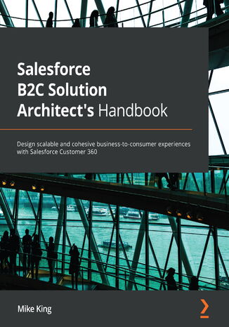 Salesforce B2C Solution Architect's Handbook Mike King - okładka książki