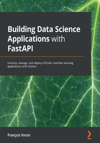 Building Data Science Applications with FastAPI François Voron - okładka książki