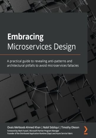 Embracing Microservices Design Ovais Mehboob Ahmed Khan, Nabil Siddiqui, Timothy Oleson - okładka książki