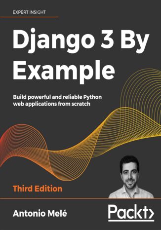 Django 3 By Example - Third Edition Antonio Melé - okładka książki