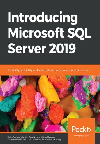 Okładka:Introducing Microsoft SQL Server 2019. Reliability, scalability, and security both on premises and in the cloud 