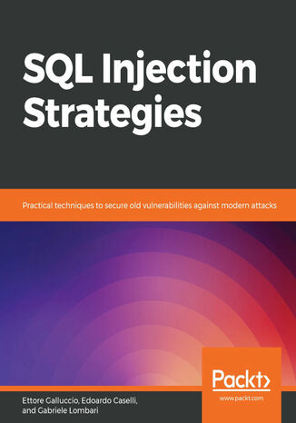 SQL Injection Strategies Ettore Galluccio, Edoardo Caselli, Gabriele Lombari - okładka książki
