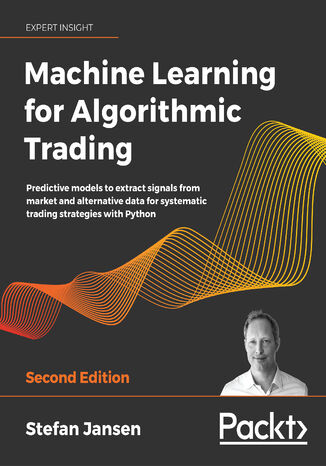Okładka:Machine Learning for Algorithmic Trading. Predictive models to extract signals from market and alternative data for systematic trading strategies with Python - Second Edition 