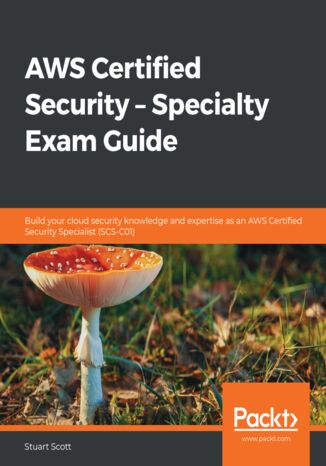 AWS Certified Security - Specialty Exam Guide. Build your cloud security knowledge and expertise as an AWS Certified Security Specialist (SCS-C01) Stuart Scott - okadka audiobooks CD