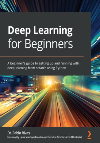 Okładka:Deep Learning for Beginners. A beginner's guide to getting up and running with deep learning from scratch using Python 