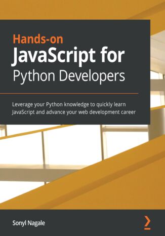 Hands-on JavaScript for Python Developers. Leverage your Python knowledge to quickly learn JavaScript and advance your web development career Sonyl Nagale - okadka audiobooks CD