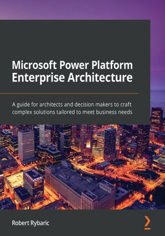 Microsoft Power Platform Enterprise Architecture Robert Rybaric - okładka książki