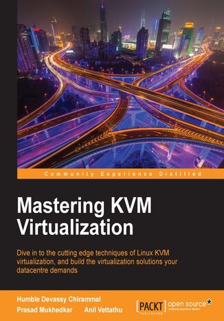 Okładka:Mastering KVM Virtualization. Dive in to the cutting edge techniques of Linux KVM virtualization, and build the virtualization solutions your datacentre demands 