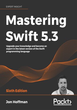 Mastering Swift 5.3 - Sixth Edition Jon Hoffman - okładka ebooka