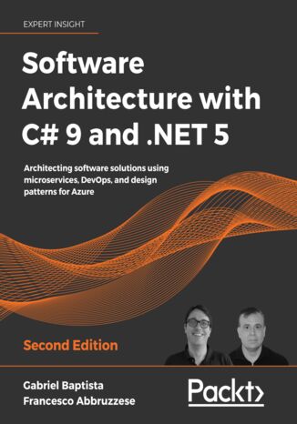 Okładka:Software Architecture with C# 9 and .NET 5. Architecting software solutions using microservices, DevOps, and design patterns for Azure - Second Edition 