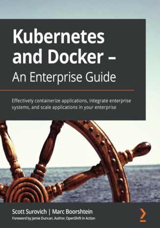 Kubernetes and Docker - An Enterprise Guide Scott Surovich, Marc Boorshtein - okładka ebooka