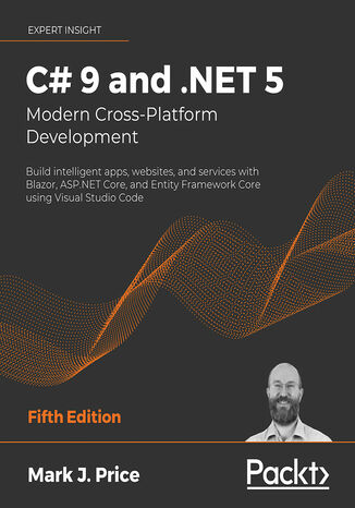 C# 9 and .NET 5 - Modern Cross-Platform Development. Build intelligent apps, websites, and services with Blazor, ASP.NET Core, and Entity Framework Core using Visual Studio Code - Fifth Edition Mark J. Price - okładka audiobooka MP3