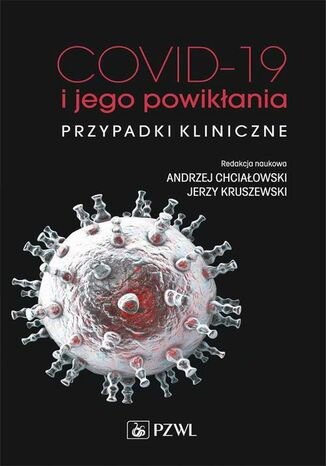 COVID-19 i jego powikania - przypadki kliniczne Jerzy Kruszewski, Andrzej Chciaowski - okadka audiobooka MP3