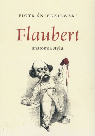 Flaubert anatomia stylu Piotr niedziewski - okadka ebooka