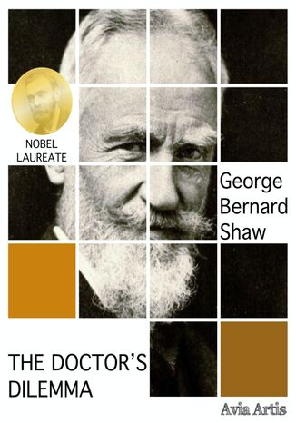 The Doctor\'s Dilemma George Bernard Shaw - okadka ksiki