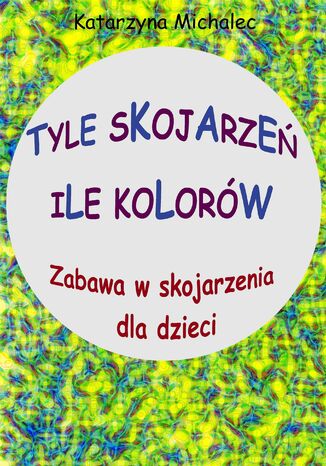 Tyle skojarzeń, ile kolorów Katarzyna Michalec - okładka audiobooks CD