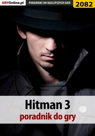 Hitman 3. Poradnik, solucja