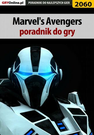 Marvel's Avengers. Poradnik do gry