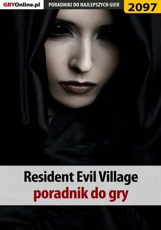 Resident Evil Village. Poradnik do gry Jacek 