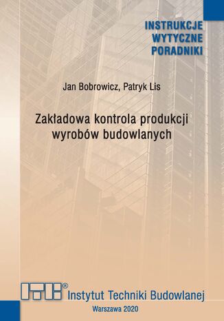 Zakadowa kontrola produkcji wyrobw budowlanych Jan Bobrowicz, Patryk Lis - okadka ebooka