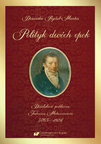 Polityk dwóch epok. Działalność publiczna Tadeusza Matuszewicza (1765-1819) Dominika Rychel-Mantur - okładka audiobooks CD