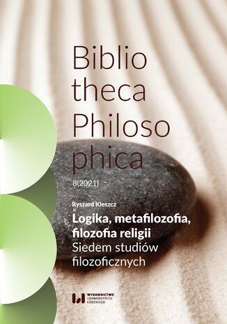 Logika, metafilozofia, filozofia religii. Siedem studiw filozoficznych Ryszard Kleszcz - okadka ebooka